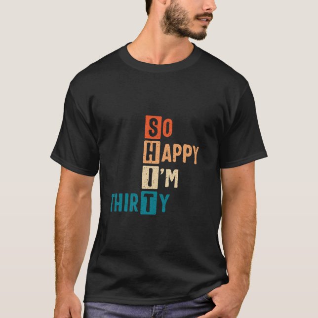 T-shirt Alors heureux, je suis trente 30ème anniversaire d (Devant)