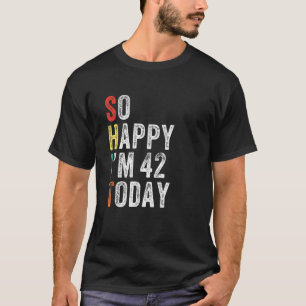 T-shirt Alors Joyeux I M 42 Aujourd'hui Funny 42e Annivers