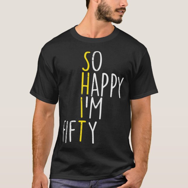 T-shirt Alors Joyeux Je Suis Cinquante Drôle 50 Ans 50ème  (Devant)