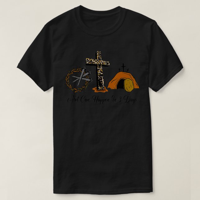 T-shirt Alot Can Happen In 3 Days , Hallelujah Easter  (Design devant)