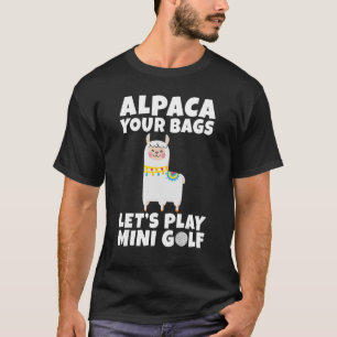 T-shirt Alpaca vos sacs permet de jouer Mini Golf