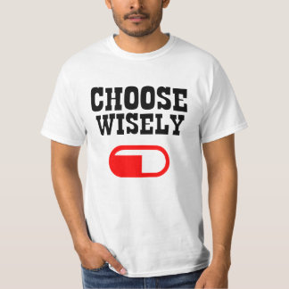 T-shirt Alpha mâle Choisissez sagement pilule rouge