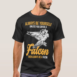 T-shirt Always Be a Falcon  Falconry