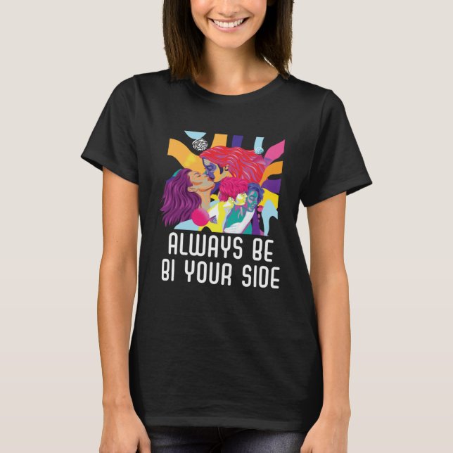 T-shirt Always Be Bi Your Side Bisexual Rainbow Pride LGBT (Devant)