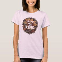 T-Shirt Always Be Kind