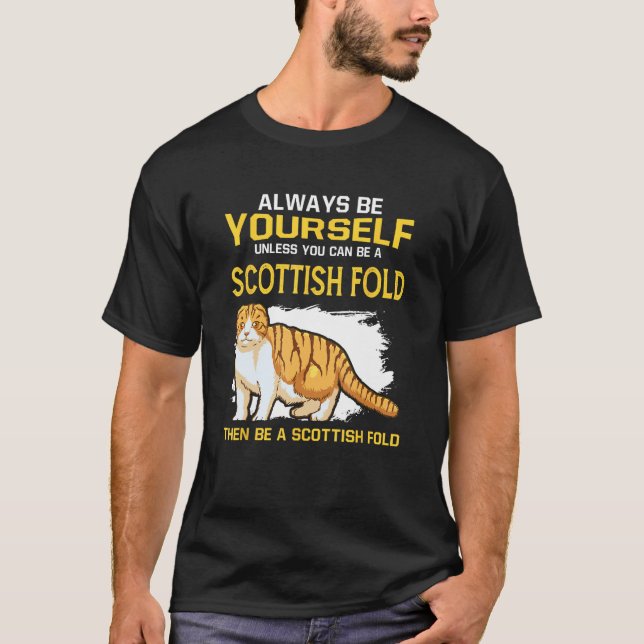 T-shirt Always Be Yourself Unless You Can Be A Scottish Fo (Devant)