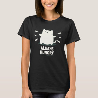 T-shirt Always Hungry for Cat