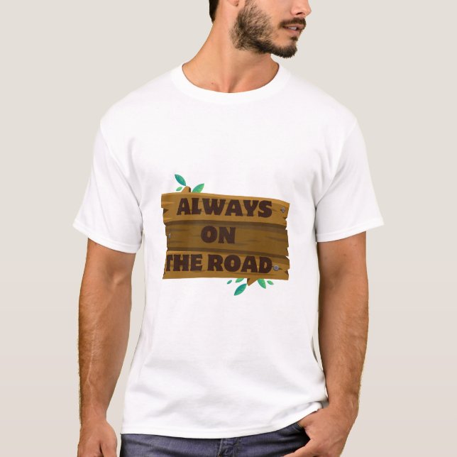 T-shirt Always on the Road. – Minimalist Travel & Adventur (Devant)