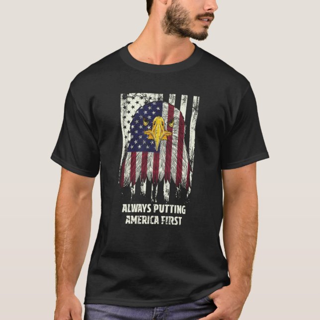 T-shirt Always Putting America First Patriotic 4th of July (Devant)