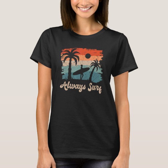 T-shirt Always Surf beach summer vacation (Devant)