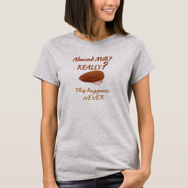 T-shirt Amande amusante Humour au lait pour le NON-Vegan (Devant)