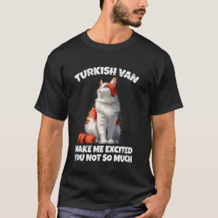 T-shirt Amateur de chat TURKISH VAN ME EXCITE VOUS PAS Drô