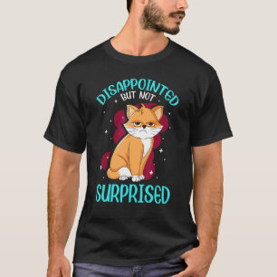T-shirt Amateur de chats déçu mais pas surpris