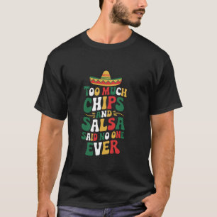 T-shirt Amateur de nourriture mexicaine Trop de chips et d