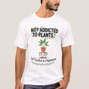 T-shirt Amateur de plantes drôle “Je ne suis pas accro à m