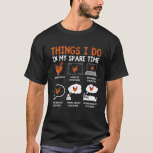 T-shirt Amateur de poulet drôle 6 choses que je fais penda