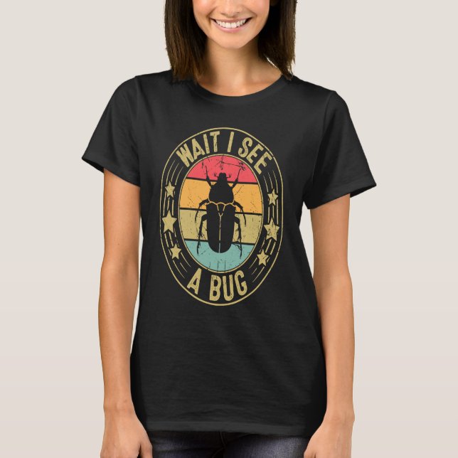 T-shirt Amateur d'insectes Science entomologique  Attendez (Devant)