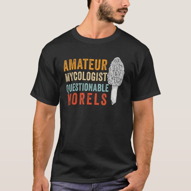 T-shirt Amateur Mycologist with Questionable Morels - Morc (Devant)