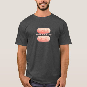 T-shirt Ambien m'a incité à le faire