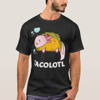 T-shirt Ambystoma Meicanum Aolotl Funny Tacolotl Pun