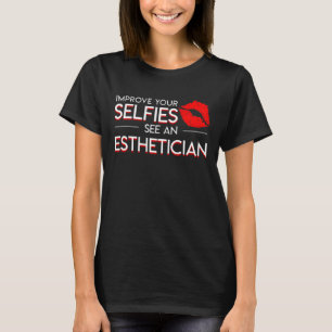 T-shirt Améliorez Selfies voient dire d'Esthetician