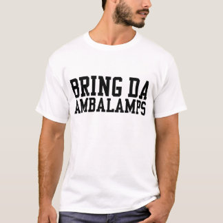 T-shirt Amenez le DA Ambalamps (ou lol ambre de lampes)
