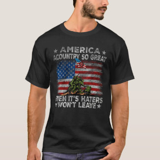 T-shirt America A Country So Great Even Its Haters Won Lea