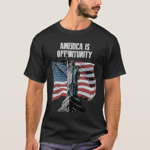 T-shirt America Is Opportunity 4th of July Independence