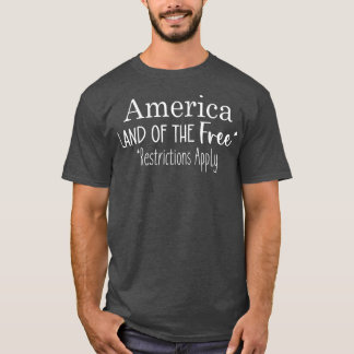 T-shirt America Land Of The Free Restrictions Appliquer