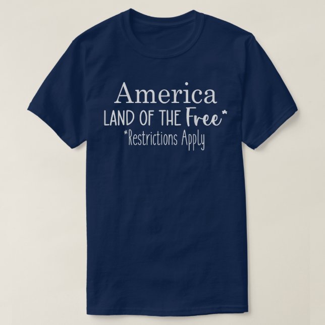T-shirt America Land Of The Free Restrictions Appliquer (Design devant)