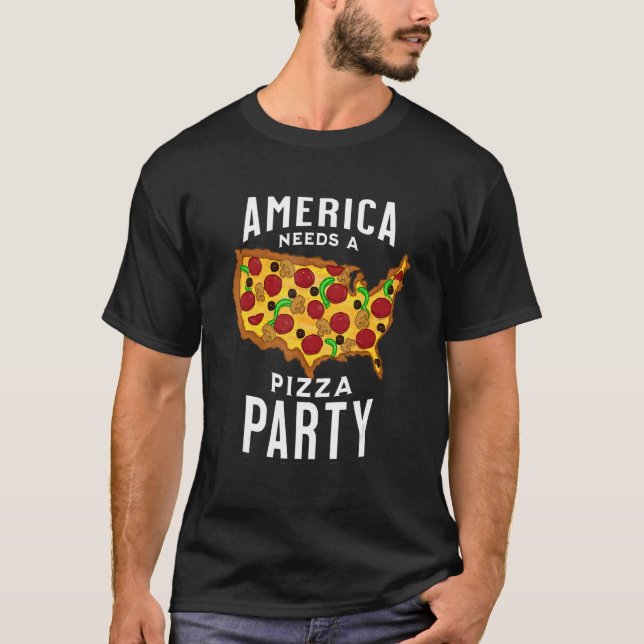 T-shirt America Needs A Pizza Party (Devant)