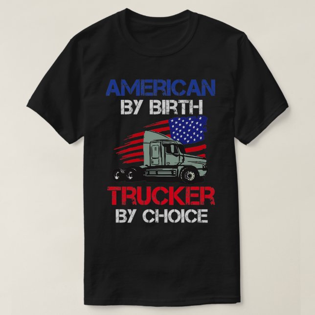 T-shirt Américain par camionneur de naissance par choix 2 (Design devant)