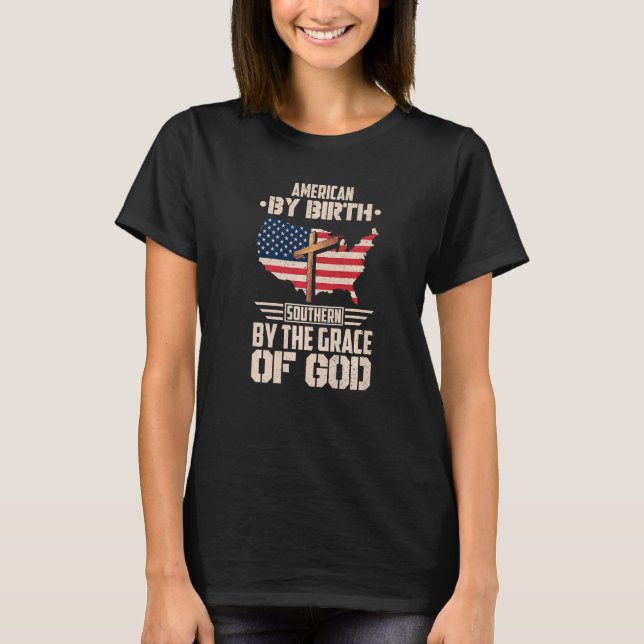 T-shirt Américain Par Naissance Sud Par La Grâce De Dieu 3 (Devant)