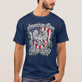 T-shirt American Born Polish Roots  Poland  Flag