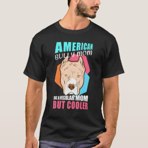 T-shirt American Bully Mom Chien propriétaire American Bul