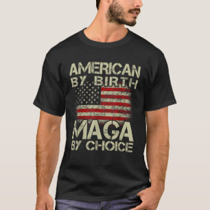 T-shirt American By Birth MAGA By Choice Pro Trump 2024 US