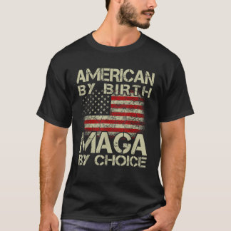 T-shirt American By Birth MAGA By Choice Pro Trump 2024 US