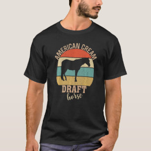 T-shirt American Cream Draft Horse Retro Horsey Horse Rid