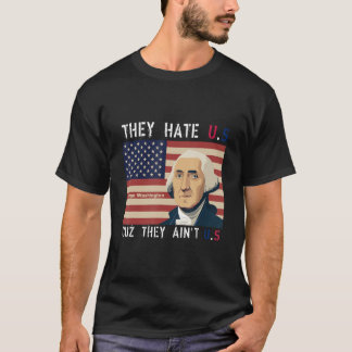 T-shirt American Flag 4th of July hey Hate Us Cuz They Ain