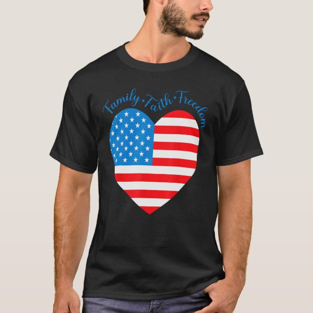 T-shirt American Flag Heart Faith Family Freedom 4th Of Ju (Devant)