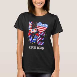 T-shirt American Flag Heart Fireworks Love Social Worker 4