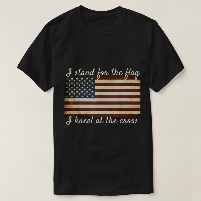T-shirt American Flag I Stand for the Flag Christian Patri (Design devant)
