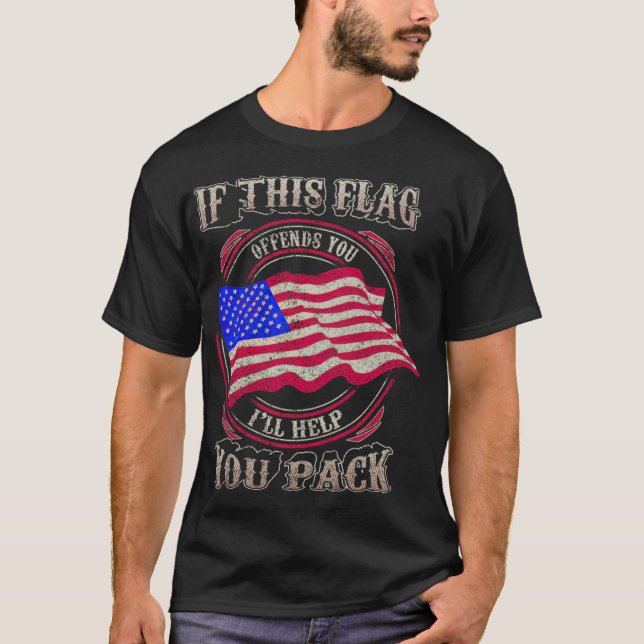 T-shirt American Flag Si ce drapeau vous offense, je vous  (Devant)