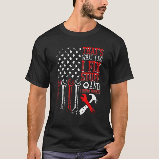 T-shirt American Flag That's What I Do I Fix Stuff And I K (Devant)