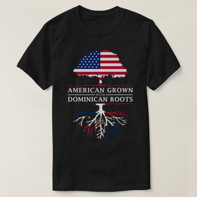 T-shirt American Grown with Dominican Roots  Dominican Rep (Design devant)