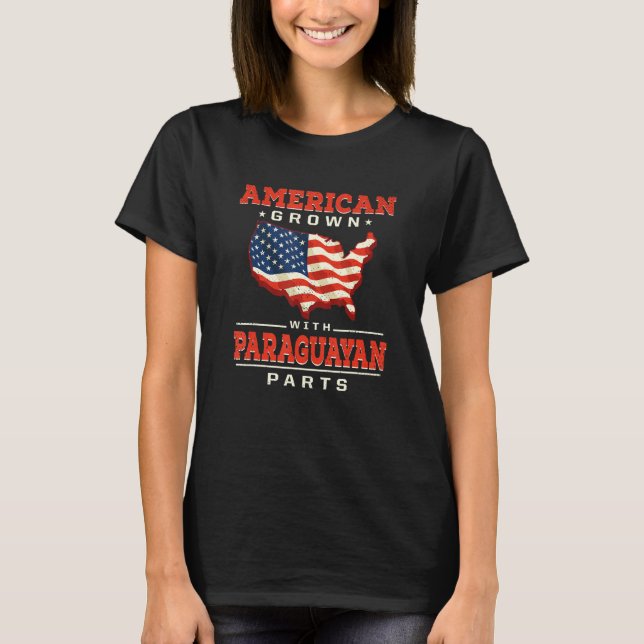 T-shirt American Grown with Paraguayan Parts Patriotic Par (Devant)