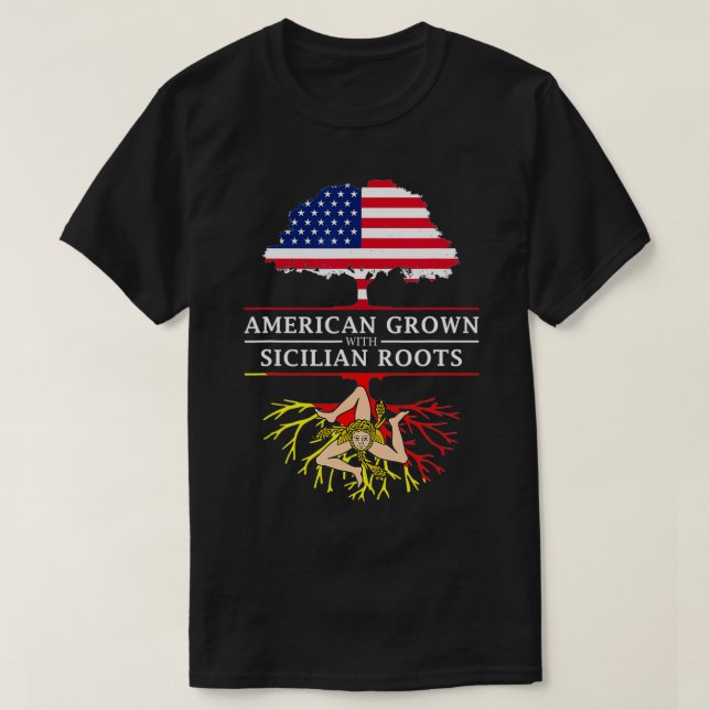 T-shirt American Grown with Sicilian Roots  Sicily  (Design devant)