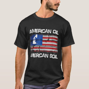 T-shirt American Oil American Soil Flag Fierté