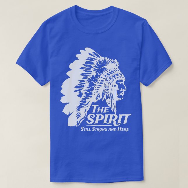 T-shirt Amérindiens L'Esprit Reste Fort Et (Design devant)