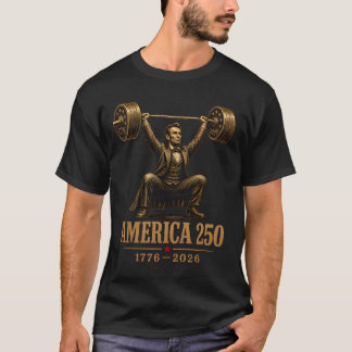 T-shirt Amérique 250 1776 2026 Abraham Lincoln Gym Haltéro